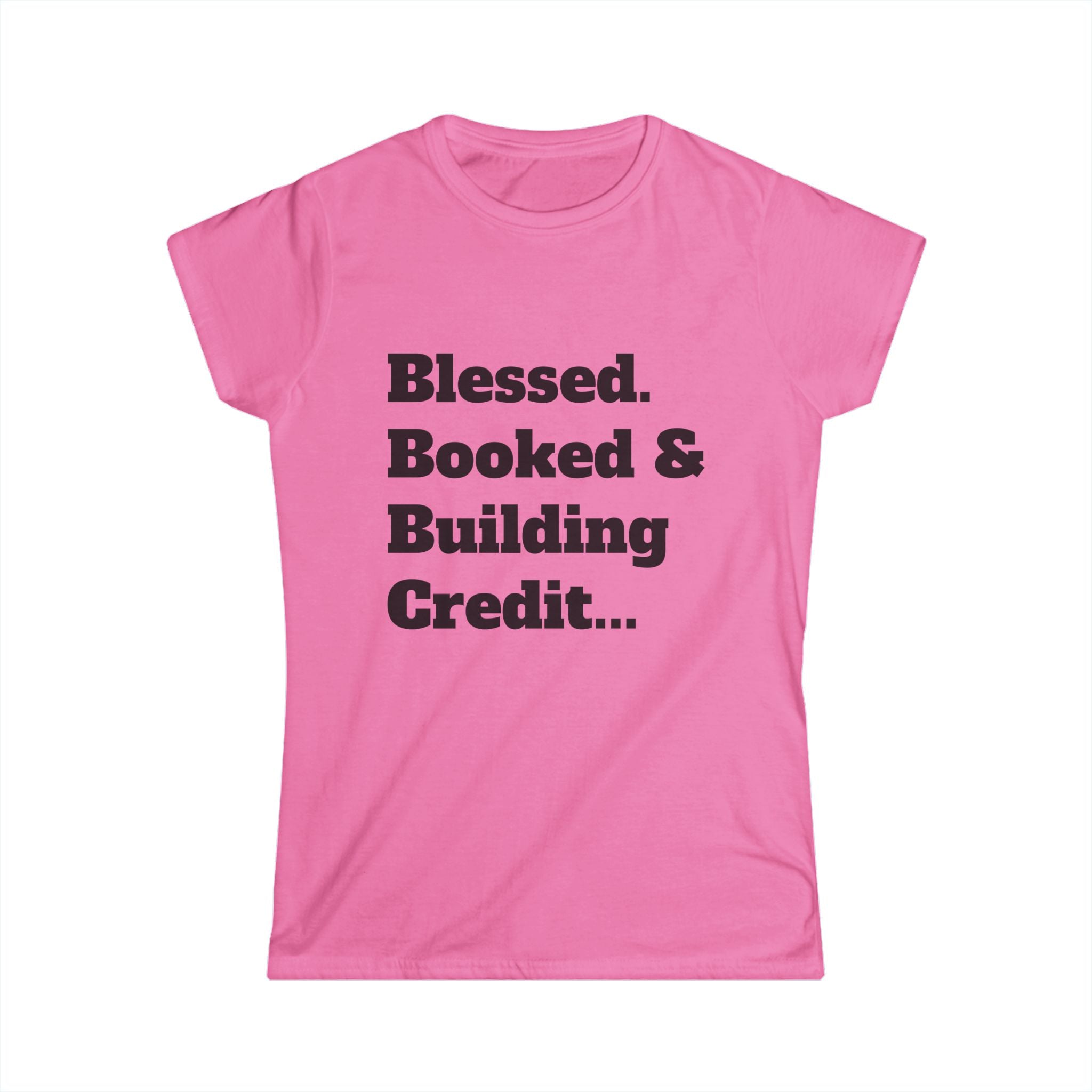 Blessed, Booked & Building Credit Tee – Women’s Financial Empowerment Shirt
