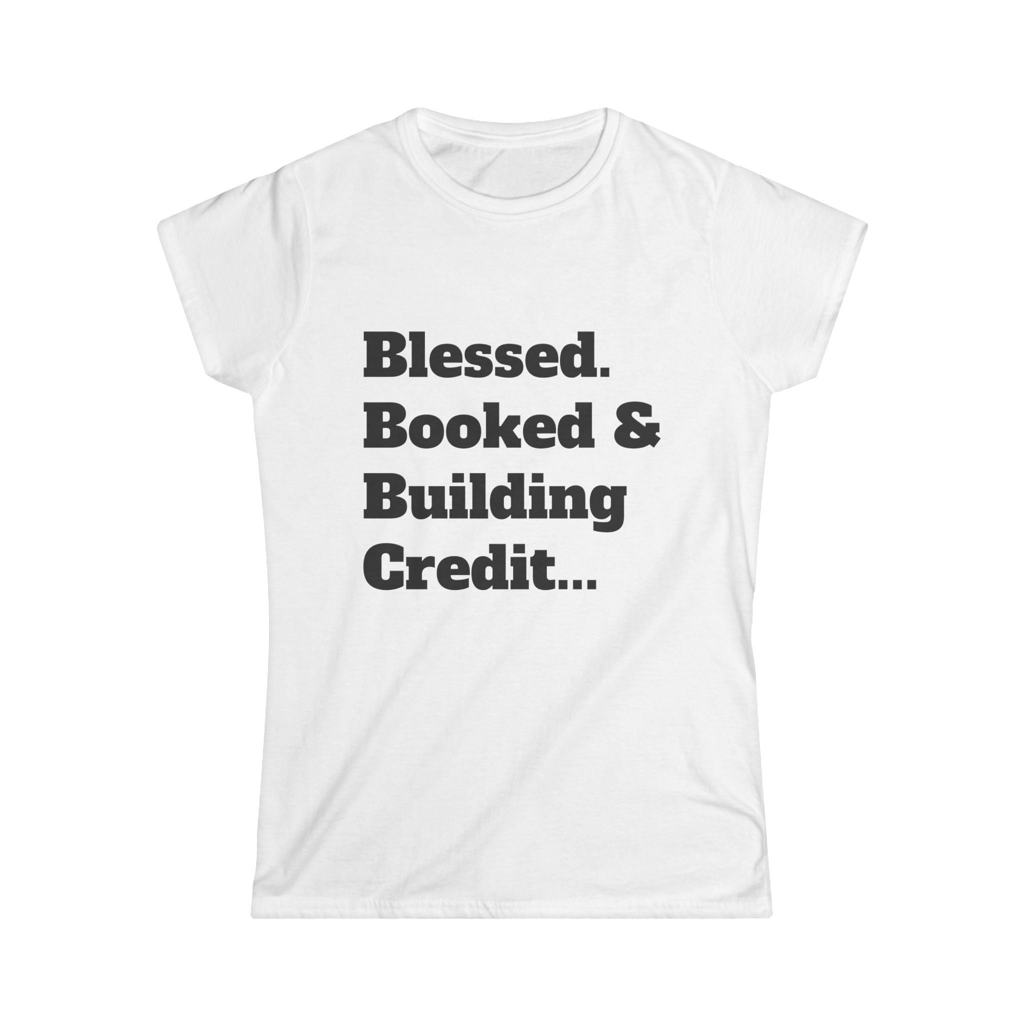 Blessed, Booked & Building Credit Tee – Women’s Financial Empowerment Shirt