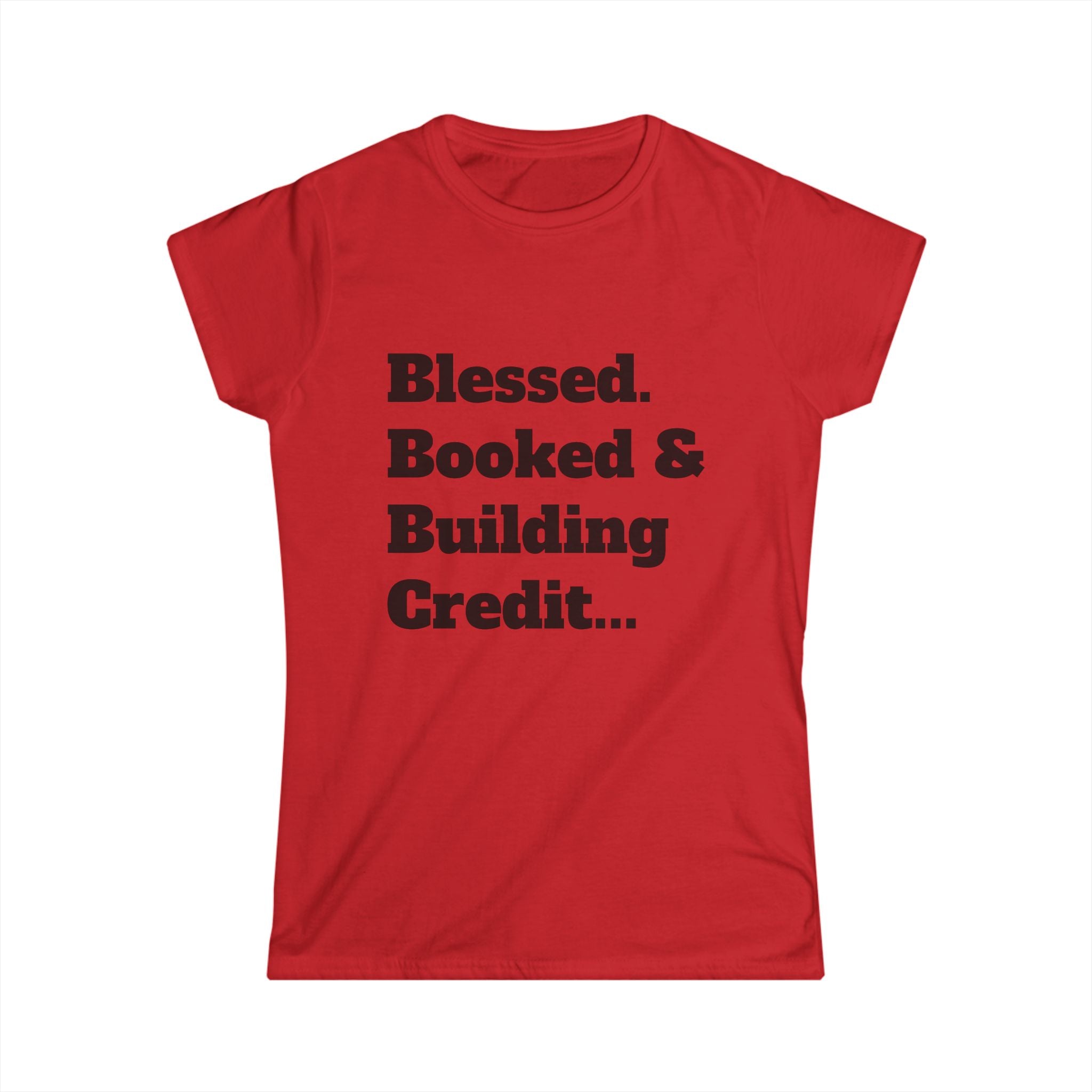 Blessed, Booked & Building Credit Tee – Women’s Financial Empowerment Shirt