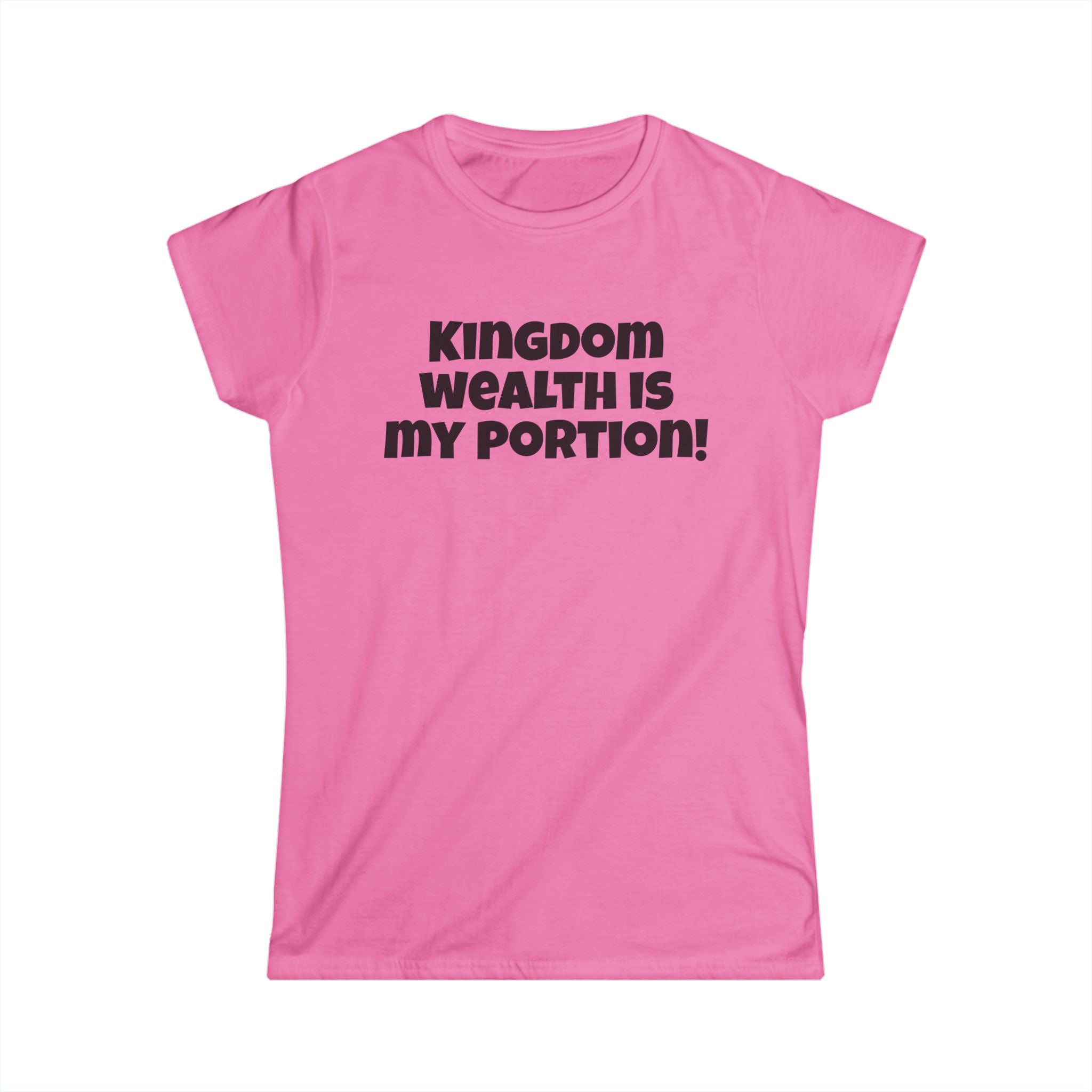 Kingdom Wealth Is My Portion Tee — Christian Inspirational Women's T‑Shirt
